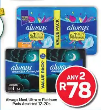 Pick n Pay Always Maxi Ultra or Platinum Pads offer