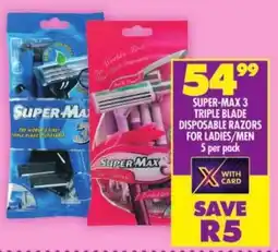 Shoprite Super-max 3 triple blade disposable razors for ladies/ men offer
