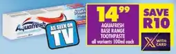 Shoprite Aquafresh base range toothpaste offer