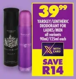 Shoprite Yardley/ lenthéric deodorant for ladies/ men offer