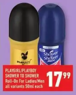 Shoprite PLAYGIRL/ PLAYBOY SHOWER TO SHOWER Roll-On For Ladies/ Men offer