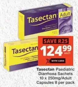 MediRite Tasectan Paediatric Diarrhoea Sachets/ Adult Capsules offer