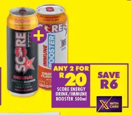 Shoprite SCORE ENERGY DRINK/IMMUNE BOOSTER 500ml offer