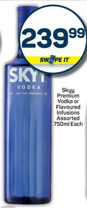 Pick n Pay Skyy Premium Vodka or Flavoured Infusions Assorted 750ml Each offer
