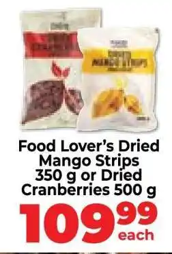Food Lover's Market Food Lover’s Dried Mango Strips or Dried Cranberries offer