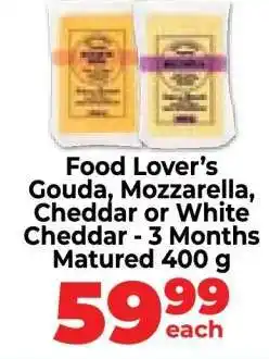 Food Lover's Market Food Lover’s Gouda, Mozzarella, Cheddar or White Cheddar offer