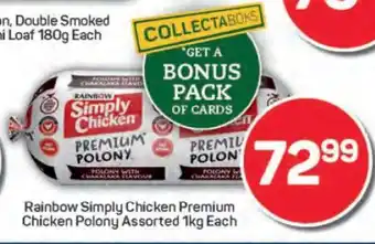 Pick n Pay Rainbow Simply Chicken Premium Chicken Polony Assorted 1kg Each offer