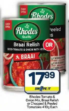 Pick n Pay Hypermarket Rhodes Tomato & Onion Mix, Braai Relish or Chopped & Peeled Tomatoes offer