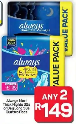 Pick n Pay Hypermarket Always Maxi Thick Nights or Day Long Quattro Pads offer