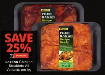 Checkers Lazena Chicken Steaklets All Variants offer