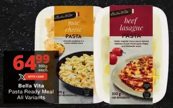 Checkers Bella Vita Pasta Ready Meal All Variants offer