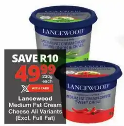 Checkers Lancewood Medium Fat Cream Cheese All Variants offer