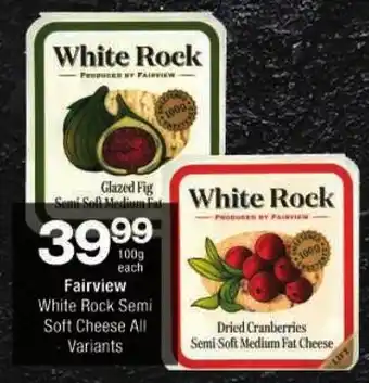 Checkers Fairview White Rock Semi Soft Cheese All Variants offer