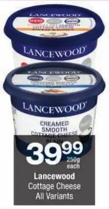 Checkers Lancewood Cottage Cheese All Variants offer
