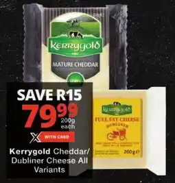 Checkers Kerrygold Cheddar/ Dubliner Cheese All Variants offer