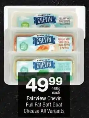 Checkers Fairview Chevin Full Fat Soft Goat Cheese All Variants offer