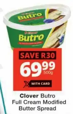 Checkers Clover Butro Full Cream Modified Butter Spread offer