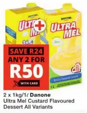 Checkers Danone Ultra Mel Custard Flavoured Dessert All Variants offer