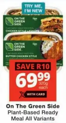 Checkers On The Green Side Plant-Based Ready Meal All Variants offer