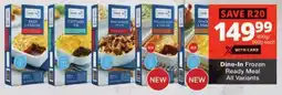Checkers Dine-In Frozen Ready Meal All Variants offer