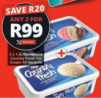 Checkers Dairymaid Country Fresh Ice Cream All Variants offer