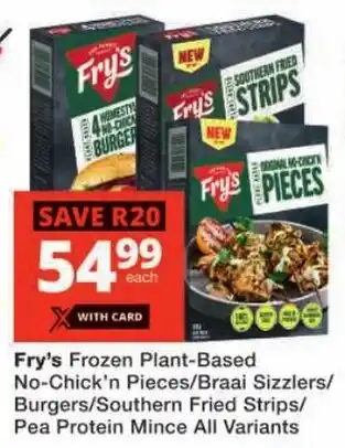 Checkers Fry's Frozen Plant-Based No-Chick'n Pieces/ Braai Sizzlers/ Burgers/ Southern Fried Strips/ Pea Protein Mince All Variants offer