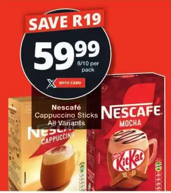 Checkers Nescafé Cappuccino Sticks All Variants offer