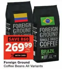 Checkers Foreign Ground Coffee Beans All Variants offer