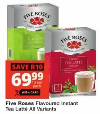 Checkers Five Roses Flavoured Instant Tea Latté All Variants offer