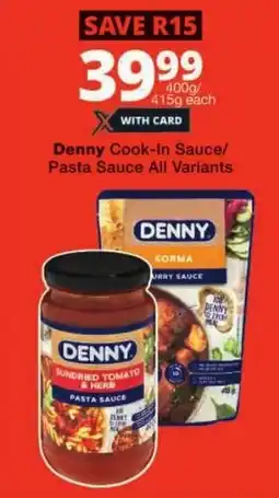 Checkers Denny Cook-In Sauce/ Pasta Sauce All Variants offer