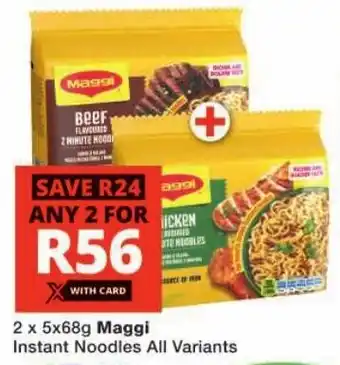 Checkers Maggi Instant Noodles All Variants offer
