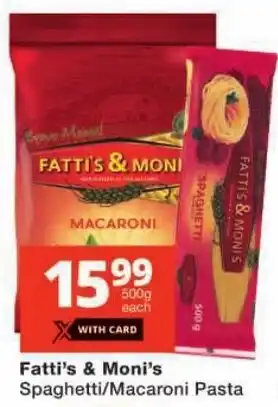 Checkers Fatti's & Moni's Spaghetti/ Macaroni Pasta offer
