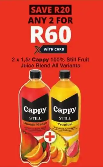 Checkers Cappy 100% Still Fruit Juice Blend All Variants offer