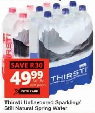 Checkers Thirsti Unflavoured Sparkling/ Still Natural Spring Water offer