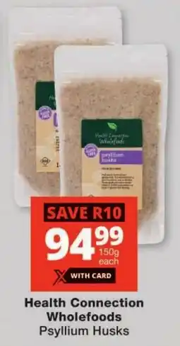 Checkers Health Connection Wholefoods Psyllium Husks offer