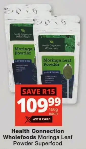 Checkers Health Connection Wholefoods Moringa Leaf Powder Superfood offer