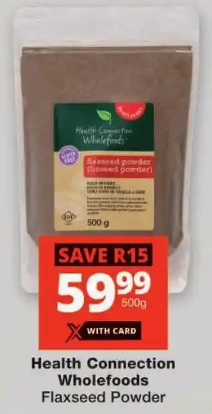 Checkers Health Connection Wholefoods Flaxseed Powder offer