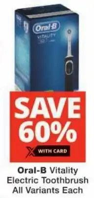 Checkers Oral-B Vitality Electric Toothbrush All Variants offer