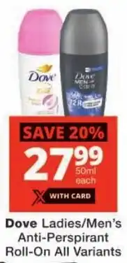 Checkers Dove Ladies/ Men's Anti-Perspirant Roll-On All Variants offer