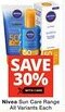 Checkers Nivea Sun Care Range All Variants offer