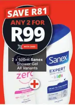 Checkers Sanex Shower Gel All Variants offer