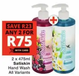 Checkers Satiskin Hand Wash All Variants offer