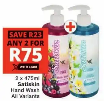 Checkers Satiskin Hand Wash All Variants offer