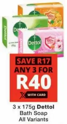 Checkers Dettol Bath Soap All Variants offer
