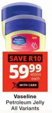 Checkers Vaseline Petroleum Jelly All Variants offer