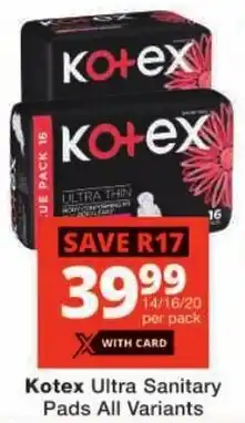 Checkers Kotex Ultra Sanitary Pads All Variants offer