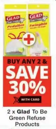 Checkers Glad To Be Green Refuse Products offer