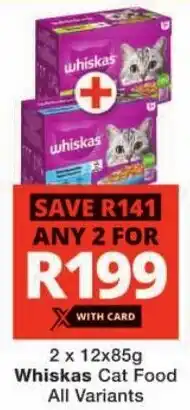 Checkers Whiskas Cat Food All Variants offer