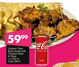 Save Hyper Chicken Tikka Booti served with Tandoori Naan & Chips + a Can of Coke offer