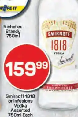 Pick n Pay Smirnoff 1818 or Infusions Vodka Assorted 750ml Each offer